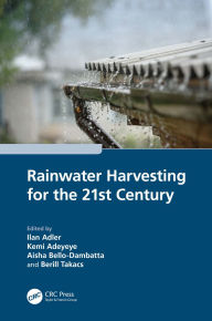 Title: Rainwater Harvesting for the 21st Century, Author: Ilan Adler