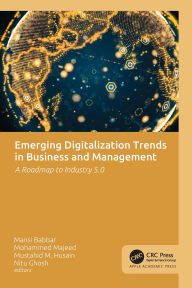 Title: Emerging Digitalization Trends in Business and Management: A Roadmap to Industry 5.0, Author: Mansi Babbar