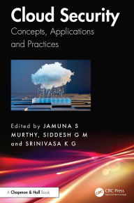 Title: Cloud Security: Concepts, Applications and Practices, Author: Jamuna S. Murthy