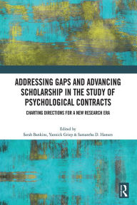 Title: Addressing Gaps and Advancing Scholarship in the Study of Psychological Contracts: Charting Directions for a New Research Era, Author: Sarah Bankins