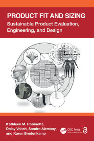 Title: Product Fit and Sizing: Sustainable Product Evaluation, Engineering, and Design, Author: Kathleen M. Robinette