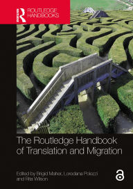 Title: The Routledge Handbook of Translation and Migration, Author: Brigid Maher