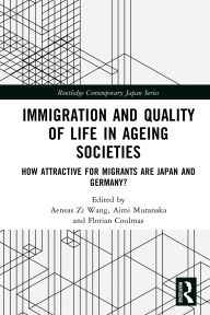 Title: Immigration and Quality of Life in Ageing Societies: How Attractive for Migrants are Japan and Germany?, Author: Aeneas Zi Wang