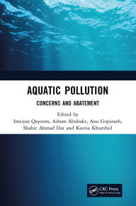 Title: Aquatic Pollution: Concerns and Abatement, Author: Imtiyaz Qayoom