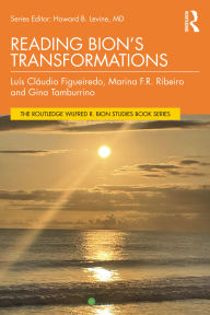 Title: Reading Bion's Transformations, Author: Luis Cláudio Figueiredo