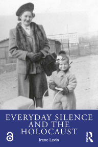 Title: Everyday Silence and the Holocaust, Author: Irene Levin