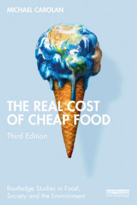 Title: The Real Cost of Cheap Food, Author: Michael Carolan