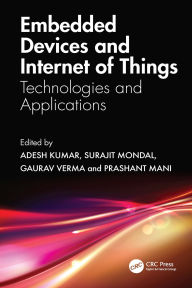 Title: Embedded Devices and Internet of Things: Technologies, and Applications, Author: Adesh Kumar