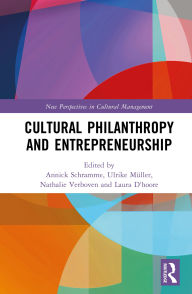 Title: Cultural Philanthropy and Entrepreneurship, Author: Annick Schramme