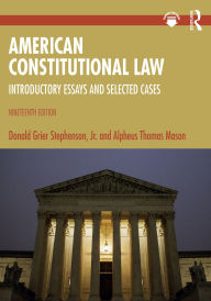 Title: American Constitutional Law: Introductory Essays and Selected Cases, Author: Donald Grier Stephenson Jr.