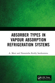 Title: Absorber Types in Vapour Absorption Refrigeration Systems, Author: A. Mani