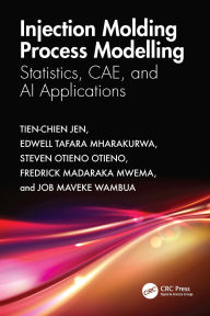 Title: Injection Molding Process Modelling: Statistics, CAE, and AI Applications, Author: Tien-Chien Jen