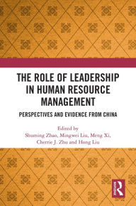 Title: The Role of Leadership in Human Resource Management: Perspectives and Evidence from China, Author: Shuming ZHAO