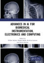 Advances in AI for Biomedical Instrumentation, Electronics and Computing: Proceedings of the 5th International Conference on Advances in AI for Biomedical Instrumentation, Electronics and Computing (ICABEC - 2023), 22-23 December 2023, India