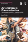 Automation in Communication: The Ideological Implications of Language Machines