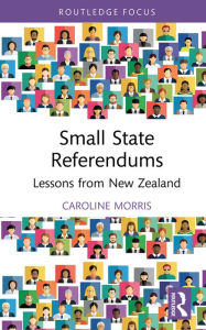 Title: Small State Referendums: Lessons from New Zealand, Author: Caroline Morris