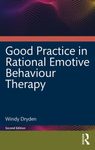 Title: Good Practice in Rational Emotive Behaviour Therapy, Author: Windy Dryden