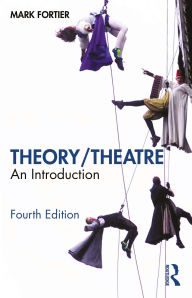 Title: Theory/Theatre: An Introduction, Author: Mark Fortier