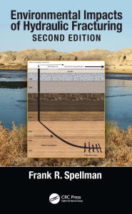 Title: Environmental Impacts of Hydraulic Fracturing, Author: Frank R. Spellman