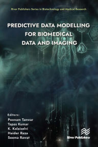 Title: Predictive Data Modelling for Biomedical Data and Imaging, Author: Poonam Tanwar