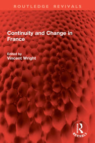 Title: Continuity and Change in France, Author: Vincent Wright