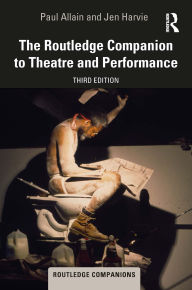 Title: The Routledge Companion to Theatre and Performance, Author: Paul Allain