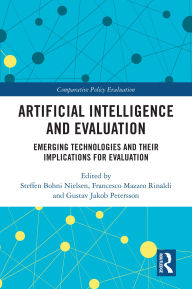 Title: Artificial Intelligence and Evaluation: Emerging Technologies and Their Implications for Evaluation, Author: Steffen Bohni Nielsen