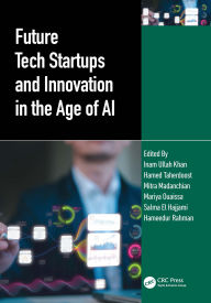 Title: Future Tech Startups and Innovation in the Age of AI, Author: Inam Ullah Khan