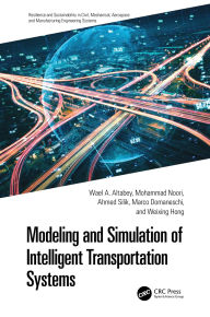 Title: Modeling and Simulation of Intelligent Transportation Systems, Author: Wael A. Altabey