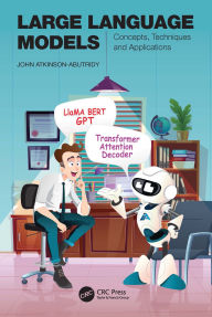 Title: Large Language Models: Concepts, Techniques and Applications, Author: John Atkinson-Abutridy