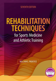 Title: Rehabilitation Techniques for Sports Medicine and Athletic Training, Author: William Prentice