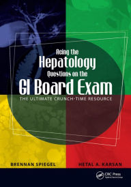 Title: Acing the Hepatology Questions on the GI Board Exam: The Ultimate Crunch-Time Resource, Author: Brennan Spiegel
