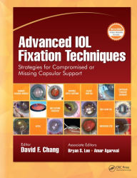 Title: Advanced IOL Fixation Techniques: Strategies for Compromised or Missing Capsular Support, Author: David F. Chang