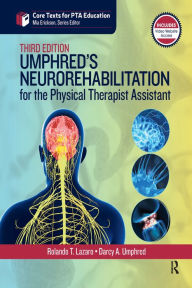 Title: Umphred's Neurorehabilitation for the Physical Therapist Assistant, Author: Rolando Lazaro