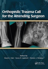 Title: Orthopedic Trauma Call for the Attending Surgeon, Author: David Hak