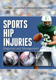 Title: Sports Hip Injuries: Diagnosis and Management, Author: Bryan Kelly