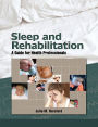 Sleep and Rehabilitation: A Guide for Health Professionals