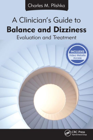 A Clinician's Guide to Balance and Dizziness: Evaluation and Treatment