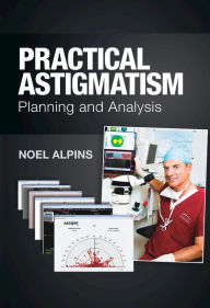 Title: Practical Astigmatism: Planning and Analysis, Author: Noel Alpins