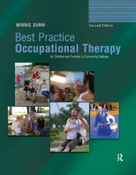 Title: Best Practice Occupational Therapy for Children and Families in Community Settings, Author: Winnie Dunn