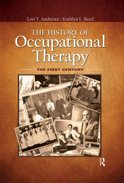 The History of Occupational Therapy: The First Century