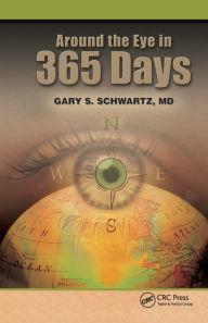 Title: Around the Eye in 365 Days, Author: Gary S. Schwartz