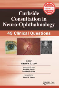 Title: Curbside Consultation in Neuro-Ophthalmology: 49 Clinical Questions, Author: Andrew Lee