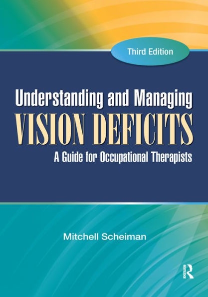 Understanding and Managing Vision Deficits: A Guide for Occupational Therapists