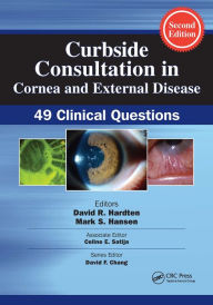 Title: Curbside Consultation in Cornea and External Disease: 49 Clinical Questions, Author: David R. Hardten