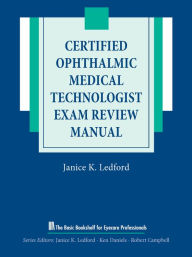 Title: Certified Ophthalmic Medical Technologist Exam Review Manual, Author: Janice K. Ledford
