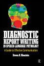 Diagnostic Report Writing In Speech-Language Pathology: A Guide to Effective Communication