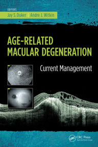 Title: Age-Related Macular Degeneration: Current Management, Author: Jay Duker