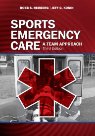 Title: Sports Emergency Care: A Team Approach, Author: Robb Rehberg