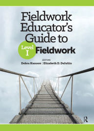 Title: Fieldwork Educator's Guide to Level I Fieldwork, Author: Debra Hanson